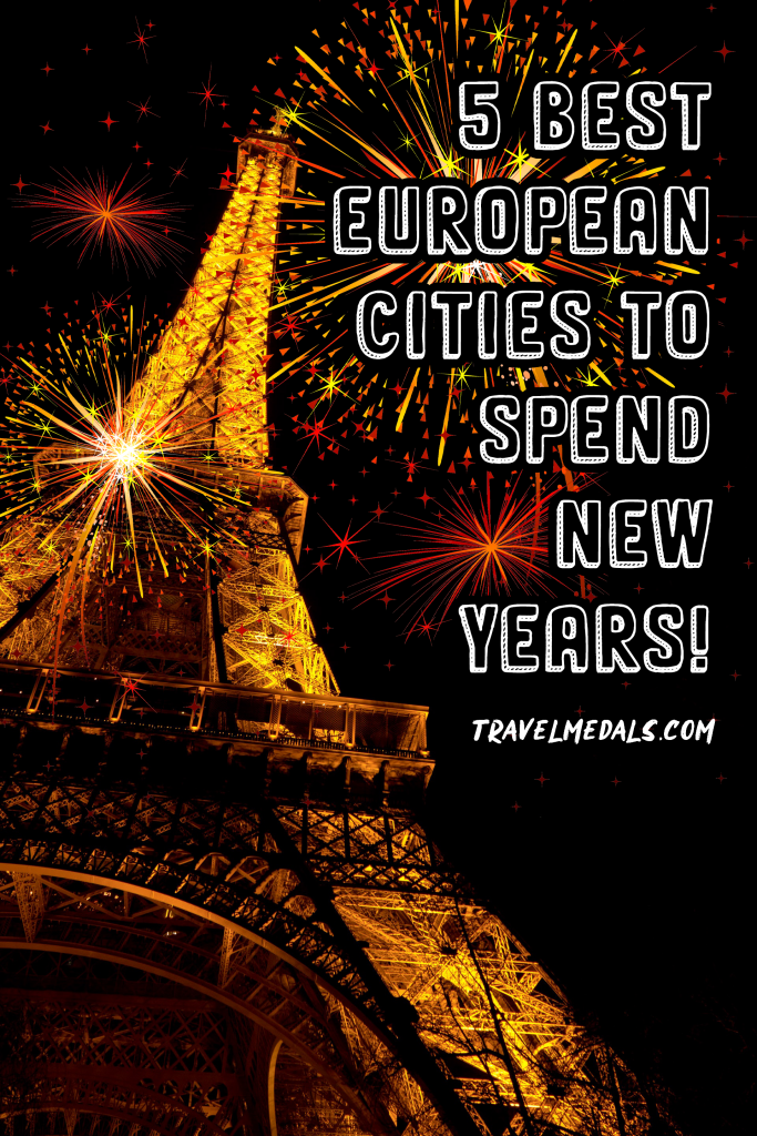 5 Best Cities In Europe To Spend New Years Eve! Travel Medals